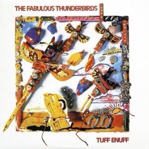 The Fabulous Thunderbirds Tuff Enuff CD